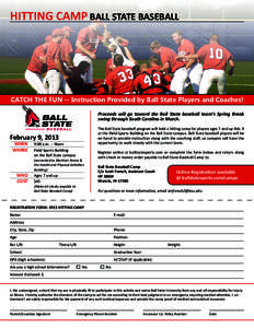 HITTING CAMP BALL STATE BASEBALL  CATCH THE FUN -- Instruction Provided by Ball State Players and Coaches! Proceeds will go toward the Ball State baseball team’s Spring Break swing through South Carolina in March.