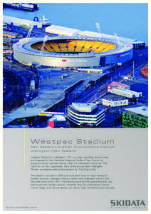 We s t p a c S t a d i u m  New Zealand’s premier multi-purpose stadium We l l i n g t o n ( N e w Z e a l a n d ) Westpac Stadium in Wellington / NZL, is a major sporting venue owned and operated by the Wellington Reg