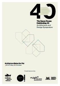 The Opera House: Celebrating 40 Architecture and Design Symposium  Architecture Makes the City