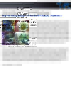ANA PAULA VOLLET CUNHA: Brazil Implementing Image Guided Radiotherapy treatments. Ms. Ana Puala Vollet Cunha of Brazil is undergoing a United States IAEA Fellowship at Washington University in St. Louis, MO, USA. During 