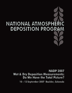 NATIONAL ATMOSPHERIC DEPOSITION PROGRAM NADP 2007 Wet & Dry Deposition Measurements: Do We Have the Total Picture?