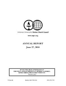 www.uupcc.org  ANNUAL REPORT June 27, 2014  IF YOU WILL BE IN ATTENDANCE AT