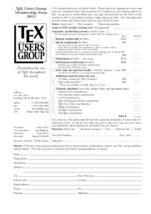 TEX Users Group Membership Form 2015 TUG membership rates are listed below. Please check the appropriate boxes and mail the completed form with payment (in US dollars) to the mailing address at