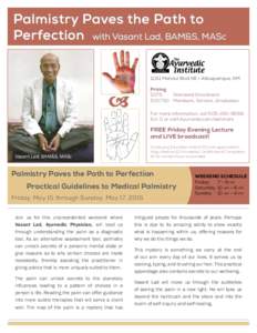 Palmistry Paves the Path to Perfection with Vasant Lad, BAM&S, MAScMenaul Blvd NE • Albuquerque, NM Pricing	 $375	 Standard Enrollment