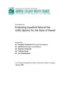 Final Report On  Evaluating Liquefied Natural Gas (LNG) Options for the State of Hawaii  Prepared by