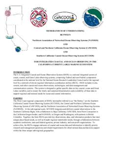 MEMORANDUM OF UNDERSTANDING BETWEEN Northwest Association of Networked Ocean Observing Systems (NANOOS) AND Central and Northern California Ocean Observing System (CeNCOOS) AND