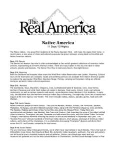 Native America 11 Days/10 Nights The Plains Indians - the proud first residents of the Rocky Mountain West - still make the region their home. In recent years, a new sense of vision and cultural awareness has grown betwe