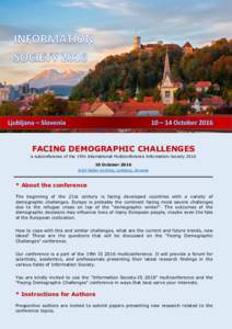 FACING DEMOGRAPHIC CHALLENGES a subconference of the 19th International Multiconference Information SocietyOctober 2016 Jožef Stefan Institute, Ljubljana, Slovenia