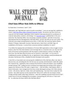 Chief Data Officer Role Shifts to Offense By Randy Bean | Contributor | April 7, 2015 Shakespeare said “April hath put a spirit of youth in everything.” It was one year ago that I published a column, Chief Data Offic