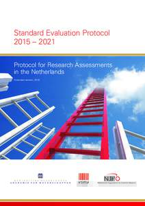 Standard Evaluation Protocol 2015 – 2021 Protocol for Research Assessments in the Netherlands Amended version, 2016