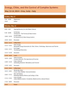 Energy, Cities, and the Control of Complex Systems May 12-14, 2014 – Erice, Sicily – Italy Sunday, May 11 9:00 – 18:00  Registration