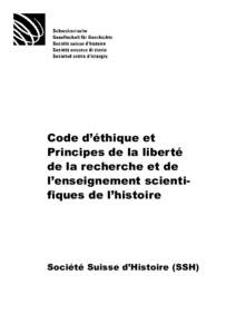 Code d’éthique et Principes de la liberté de la recherche et de l’enseignement scientifiques de l’histoire  Société Suisse d’Histoire (SSH)