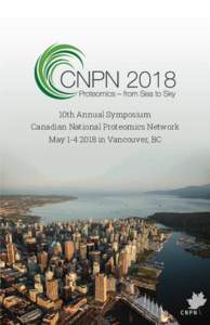 10th Annual Symposium Canadian National Proteomics Network Mayin Vancouver, BC Program Tuesday, May 1st