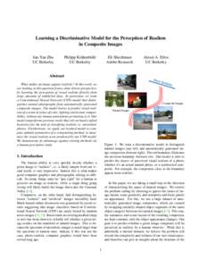 Learning a Discriminative Model for the Perception of Realism in Composite Images Jun-Yan Zhu UC Berkeley  Philipp Kr¨ahenb¨uhl