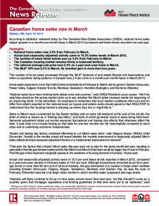 The Canadian Real Estate Association  News Release Canadian home sales rise in March Ottawa, ON, April 15, 2013