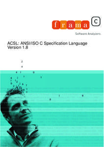 ACSL: ANSI/ISO C Specification Language Version 1.8 ACSL: ANSI/ISO C Specication Language Version 1.8