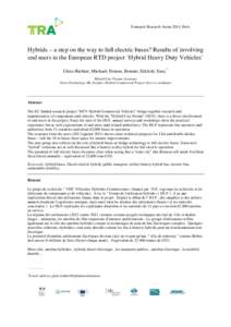 Transport Research Arena 2014, Paris  Hybrids – a step on the way to full electric buses? Results of involving end users in the European RTD project ‘Hybrid Heavy Duty Vehicles’ Glotz-Richter, Michael; Fenton, Bonn