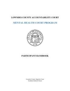 LOWNDES COUNTY ACCOUNTABILITY COURT  MENTAL HEALTH COURT PROGRAM PARTICIPANT HANDBOOK