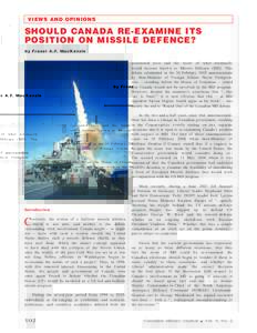 VIEWS AND OPINIONS  SHOULD CANADA RE-EXAMINE ITS POSITION ON MISSILE DEFENCE? by Fraser A.F. MacKenzie associated facts and the intent of what eventually