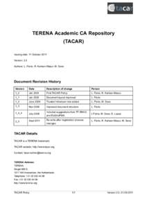 TERENA Academic CA Repository (TACAR) Issuing date: 11 October 2011 Version: 2.0 Authors: L. Florio, R. Karlsen-Masur, M. Sova