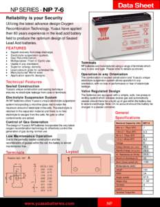 Data Sheet  NP SERIES - NP 7-6 Reliability is your Security Utilizing the latest advance design Oxygen Recombination Technology, Yuasa have applied