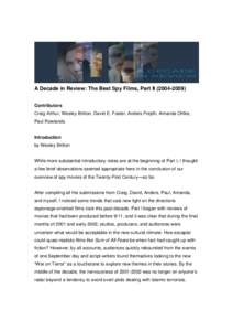 A Decade in Review: The Best Spy Films, Part IIContributors Craig Arthur, Wesley Britton, David E. Foster, Anders Frejdh, Amanda Ohlke, Paul Rowlands  Introduction