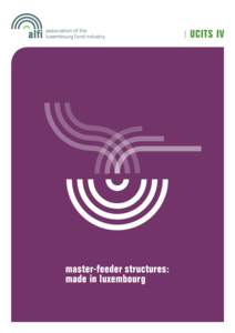 UCITS IV  master-feeder structures: made in luxembourg  What is a master-feeder structure?