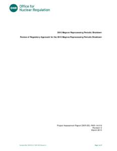 Title of documentMagnox Reprocessing Periodic Shutdown Review of Regulatory Approach for the 2015 Magnox Reprocessing Periodic Shutdown  Project Assessment Report ONR-SEL-PAR