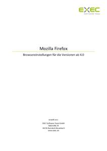 Mozilla Firefox Browsereinstellungen für die Versionen ab 4.0 erstellt von: EXEC Software Team GmbH Südstraße 24