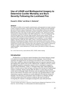 Use of LiDAR and Multispectral Imagery to Determine Conifer Mortality and Burn Severity Following the Lockheed Fire Russell A. White 1 and Brian C. Dietterick1 Abstract