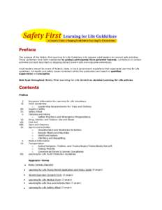Preface The purpose of the Safety First Learning for Life Guidelines is to prepare adult leaders to conduct safe activities. These guidelines have been established to protect participants from potential hazards. Limitati