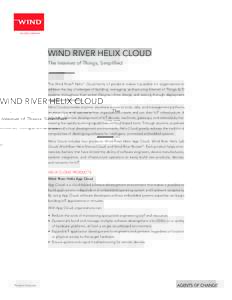 ™  AN INTEL COMPANY WIND RIVER HELIX CLOUD The Internet of Things, Simplified
