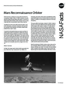 Mars Reconnaissance Orbiter NASA launched a multipurpose spacecraft named Mars Reconnaissance Orbiter on Aug. 12, 2005 to advance our understanding of Mars through detailed observation, to examine potential landing sites