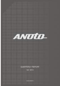 QUARTERLY REPORT Q2 © 2013 ANOTO  QUARTERLY REPORT