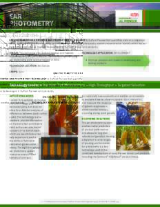 EAR PHOTOMETRY EAR PHOTOMETRY IS A PATENTED AND PROPRIETARY TECHNOLOGY to DuPont Pioneer that quantifies yield on a single ear basis. Both genetics and environment can influence corn yield. Ear photometry enables researc