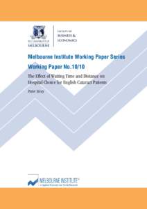 Melbourne Institute Working Paper Series Working Paper No[removed]The Effect of Waiting Time and Distance on Hospital Choice for English Cataract Patients Peter Sivey