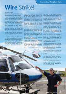 I learnt about flying from that …  Wire Strike! By Dean Lithgow On Saturday, 7 November 2009, my day started at 5.30 am, flying my AS350.