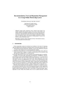 Recommendation, Trust and Reputation Management in a Group Online Mentorship System Oluwabunmi Adewoyin1 and Julita Vassileva2 Department of Computer Science University of Saskatchewan, Canada 1