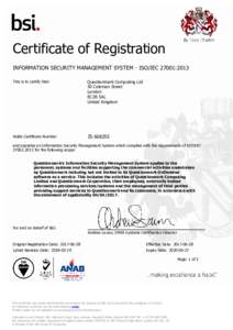 Certificate of Registration INFORMATION SECURITY MANAGEMENT SYSTEM - ISO/IEC 27001:2013 This is to certify that: Questionmark Computing Ltd 30 Coleman Street