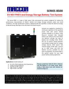 SERIES 8500 EV HEV PHEV and Energy Storage Battery Test System The Series 8500 is a range of high power fully automated test systems designed for testing the performance characteristics of Electric Vehicle and Energy Sto
