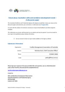 Future focus: Australia’s skills and workforce development needs – A discussion paper The Australian Workforce and Productivity Agency (the Agency) would like to hear your views on the discussion paper and welcomes y