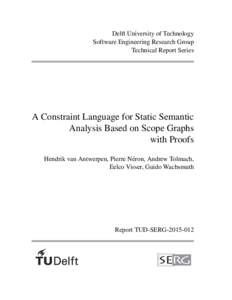 Delft University of Technology Software Engineering Research Group Technical Report Series A Constraint Language for Static Semantic Analysis Based on Scope Graphs
