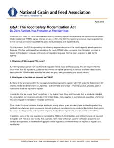 AprilQ&A: The Food Safety Modernization Act By Dave Fairfield, Vice President of Feed Services Given the U.S. Food and Drug Administration’s (FDA) on-going activities to implement the expansive Food Safety Moder