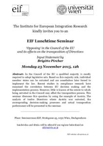 The Institute for European Integration Research kindly invites you to an EIF Lunchtime Seminar ‘Opposing’ in the Council of the EU and its effects on the transposition of Directives