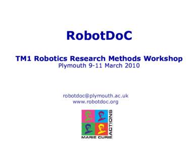 RobotDoC TM1 Robotics Research Methods Workshop PlymouthMarchwww.robotdoc.org