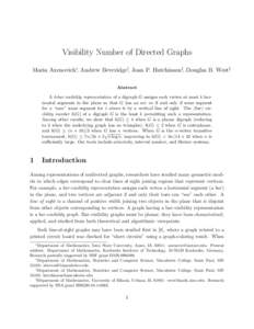 Visibility Number of Directed Graphs Maria Axenovich∗, Andrew Beveridge†, Joan P. Hutchinson‡, Douglas B. West§ Abstract A k-bar visibility representation of a digraph G assigns each vertex at most k horizontal se