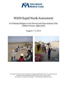WASH Rapid Needs Assessment  For Pakistani Refugees in the Barmal and Urgon districts of the Paktika Province, Afghanistan August 3- 5, 2014