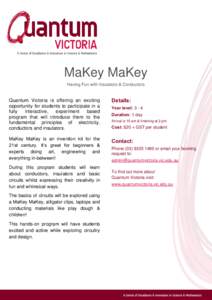 MaKey MaKey Having Fun with Insulators & Conductors Quantum Victoria is offering an exciting opportunity for students to participate in a fully