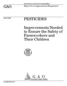 RCEDPesticides: Improvements Needed to Ensure the Safety of Farmworkers and Their Children
