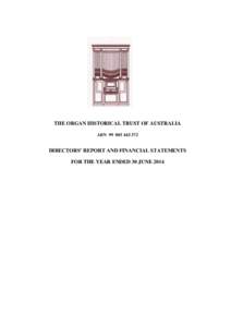 THE ORGAN HISTORICAL TRUST OF AUSTRALIA ABNDIRECTORS’ REPORT AND FINANCIAL STATEMENTS FOR THE YEAR ENDED 30 JUNE 2014